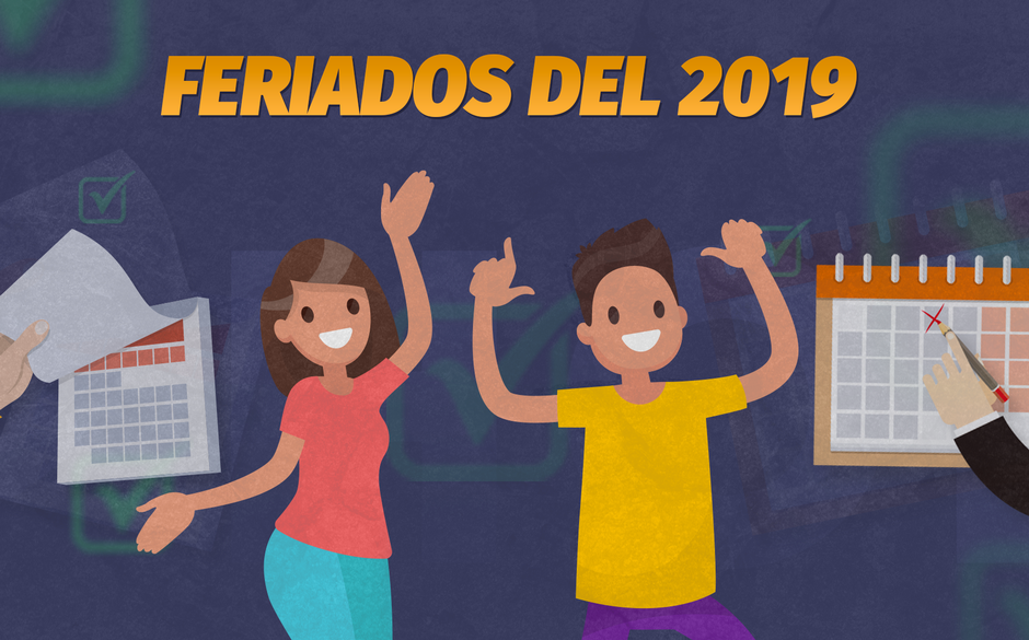 Feriados 2019 Revisa Los Días Libres Y Fines De Semana Largos Que